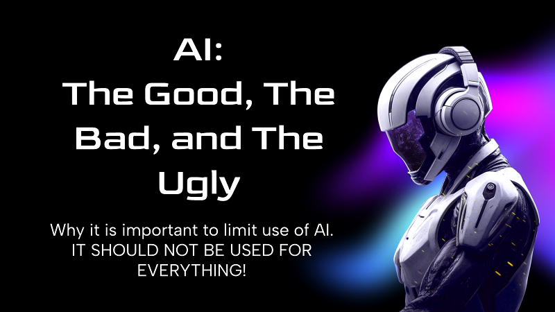 AI: The Good, The Bad, and The Ugly