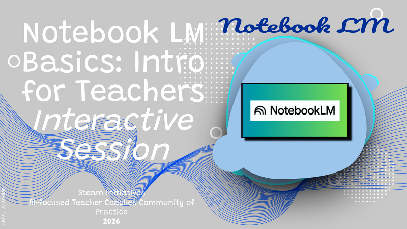 Basic Intro to Notebook LM for Teachers - Interactive Session