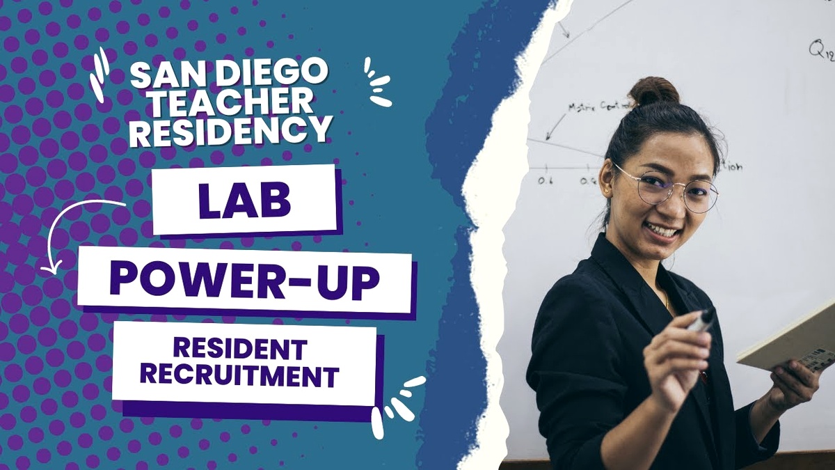 Power Up: Resident Recruitment and Selection: San Diego Teacher Residency (2022-23)