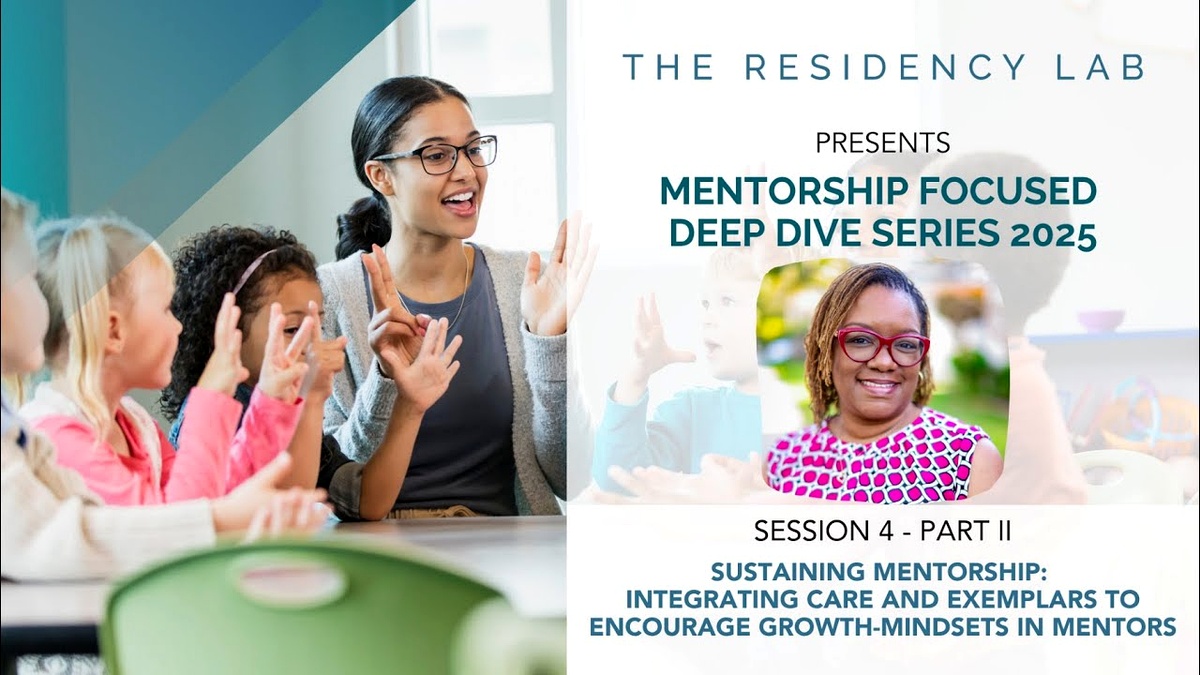 Mentorship Deep Dive (Session 4, Part 2: Selecting and Sustaining Mentors) 2024-2025